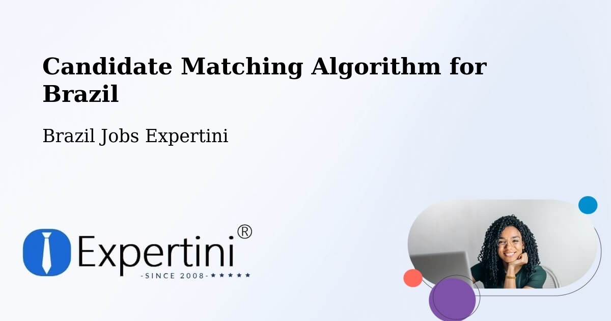 Candidate Matching Algorithm Overview – São Luís - Brazil Jobs Expertini