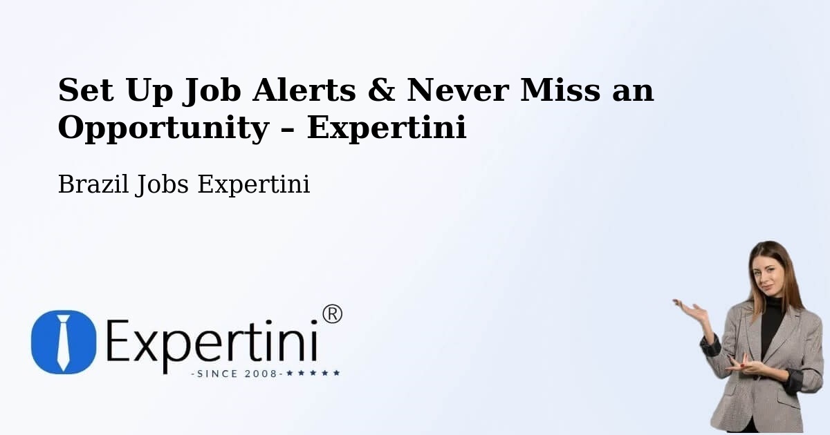 Job Alerts Guide – Get Notified About New Jobs in São Luís - São Luís, Brazil Jobs Expertini