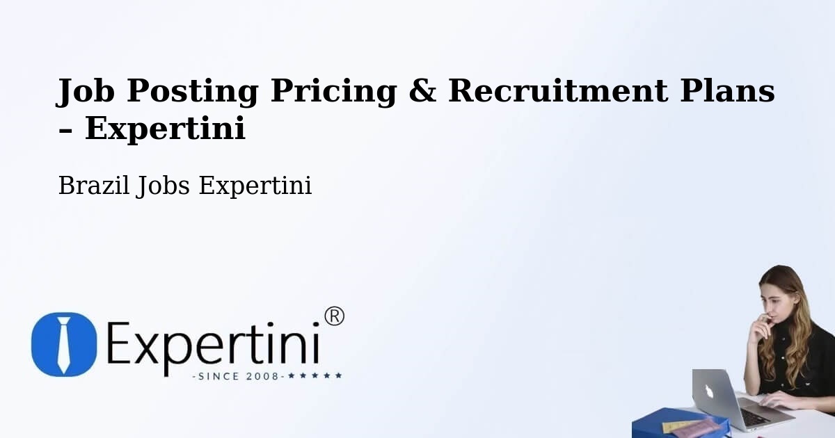Job Posting Pricing & Recruitment Plans – São Luís - São Luís, Brazil Jobs Expertini